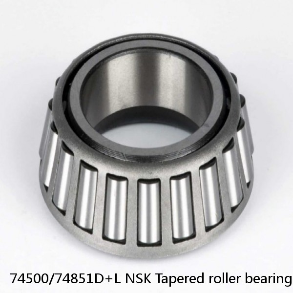 74500/74851D+L NSK Tapered roller bearing