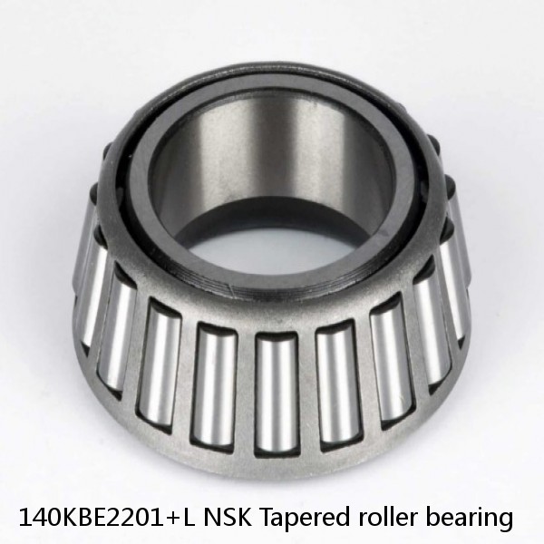 140KBE2201+L NSK Tapered roller bearing